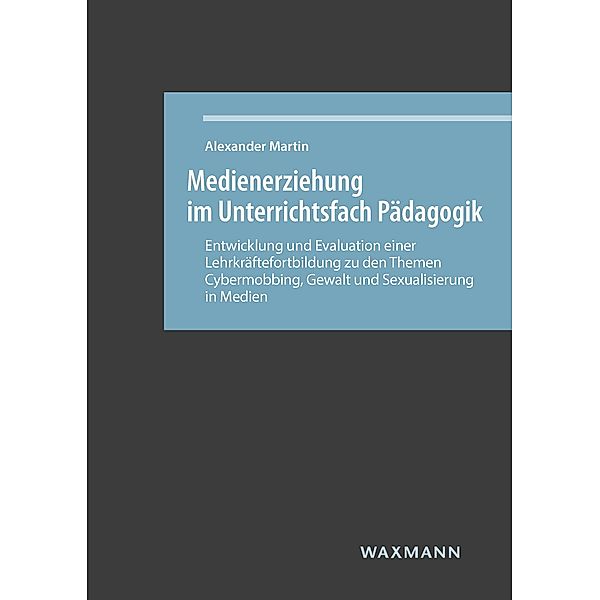 Medienerziehung im Unterrichtsfach Pädagogik, Alexander Martin