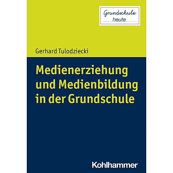 Medienerziehung und Medienbildung in der Grundschule, Gerhard Tulodziecki