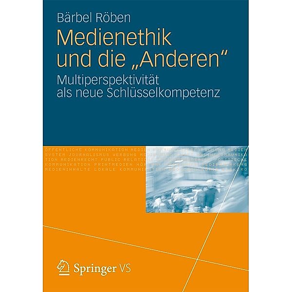 Medienethik und die Anderen, Bärbel Röben