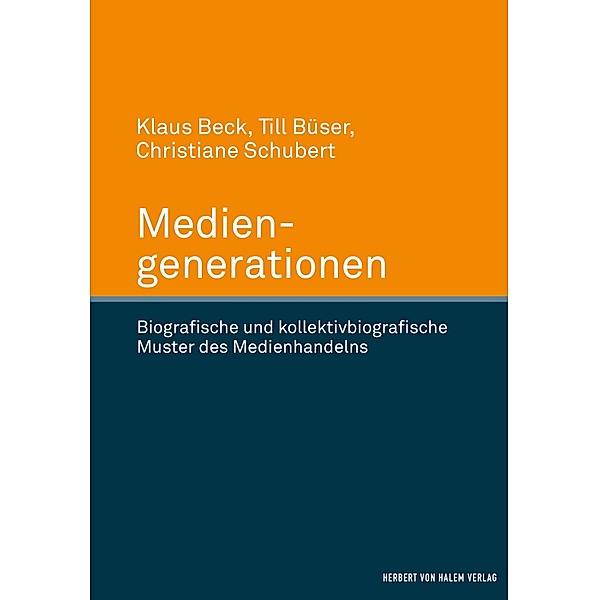 Mediengenerationen, Klaus Beck, Christiane Schubert, Till Büser