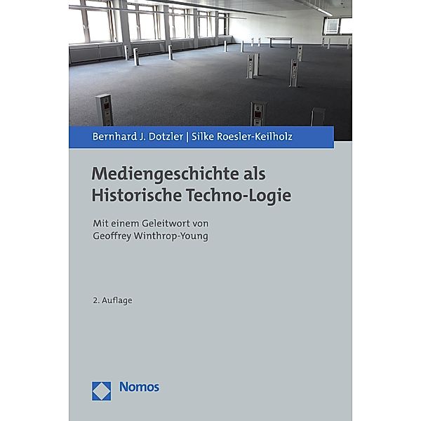 Mediengeschichte als Historische Techno-Logie, Bernhard J. Dotzler, Silke Roesler-Keilholz