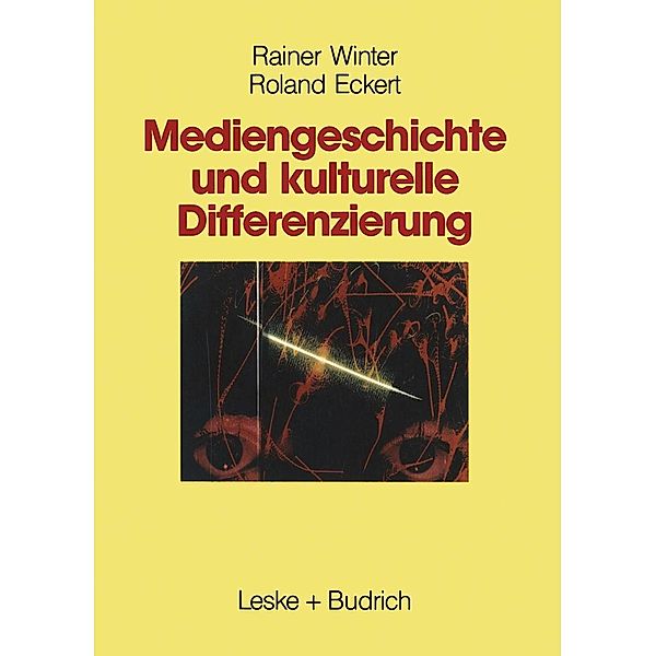 Mediengeschichte und kulturelle Differenzierung, Rainer Winter, Roland Eckert