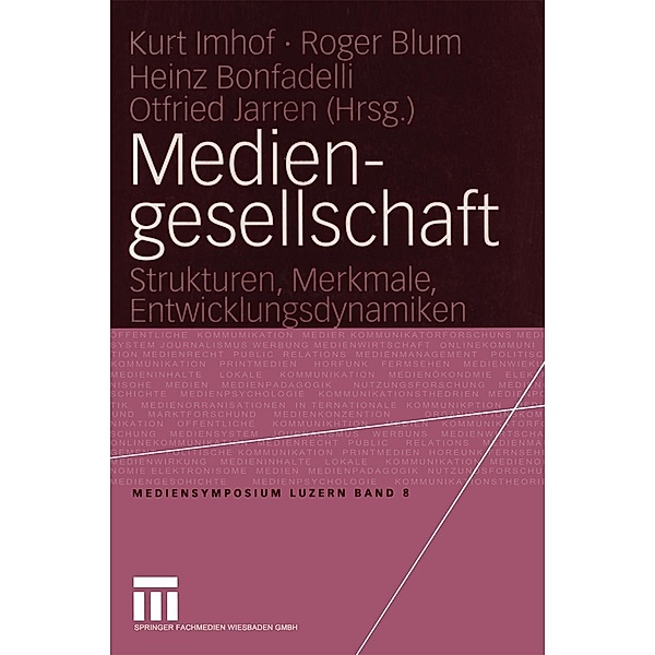 Mediengesellschaft / Mediensymposium Bd.8