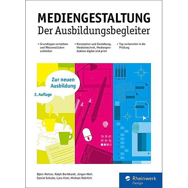 Mediengestaltung / Rheinwerk Design, Björn Rohles, Ralph Burkhardt, Jürgen Wolf, Daniel Schulte, Lars Kroll, Michael Rohrlich
