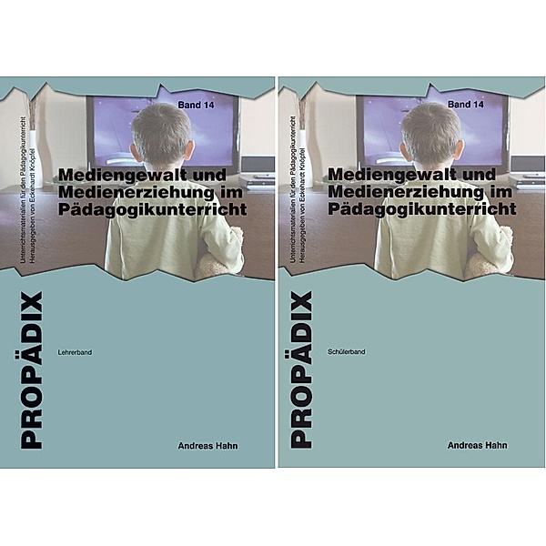Mediengewalt und Medienerziehung im Pädagogikunterricht, Lehrerband + Schülerband, Andreas Hahn