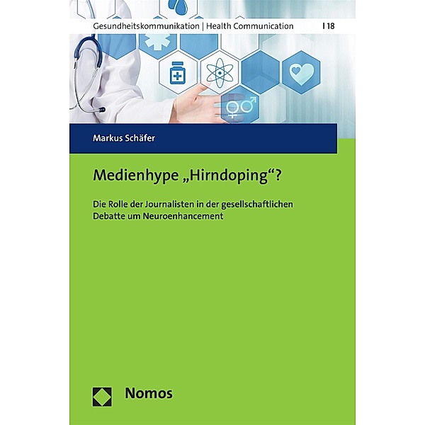 Medienhype 'Hirndoping'? / Medien + Gesundheit Bd.18, Markus Schäfer