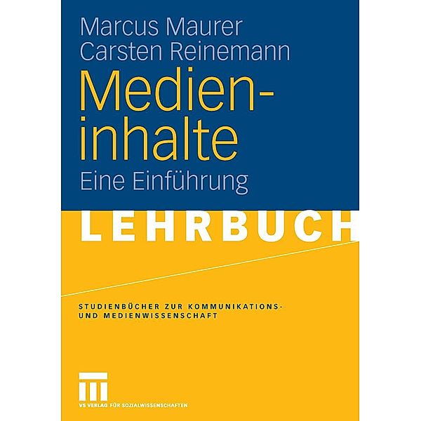 Medieninhalte / Studienbücher zur Kommunikations- und Medienwissenschaft, Marcus Maurer, Carsten Reinemann