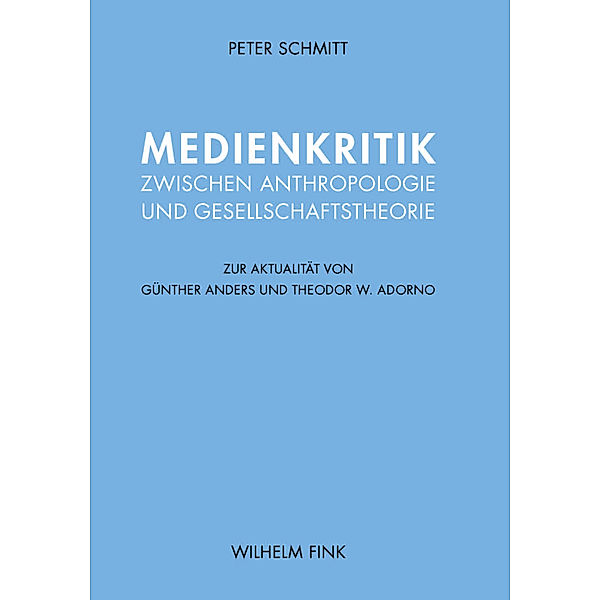 Medienkritik zwischen Anthropologie und Gesellschaftstheorie, Peter Schmitt