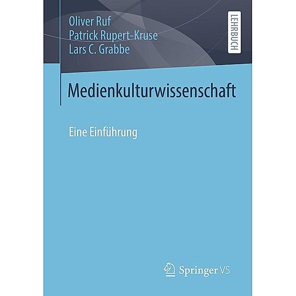 Medienkulturwissenschaft, Oliver Ruf, Patrick Rupert-Kruse, Lars C. Grabbe