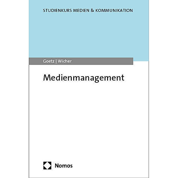 Medienmanagement, Miriam Goetz, Jochen Wicher