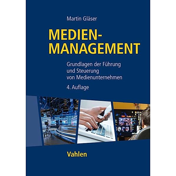 Medienmanagement / Vahlens Handbücher der Wirtschafts- und Sozialwissenschaften, Martin Gläser