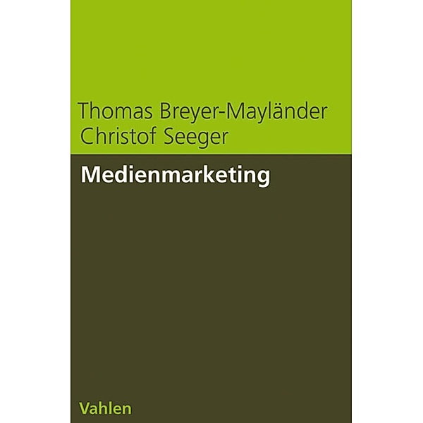 Medienmarketing, Thomas Breyer-Mayländer, Christof Seeger