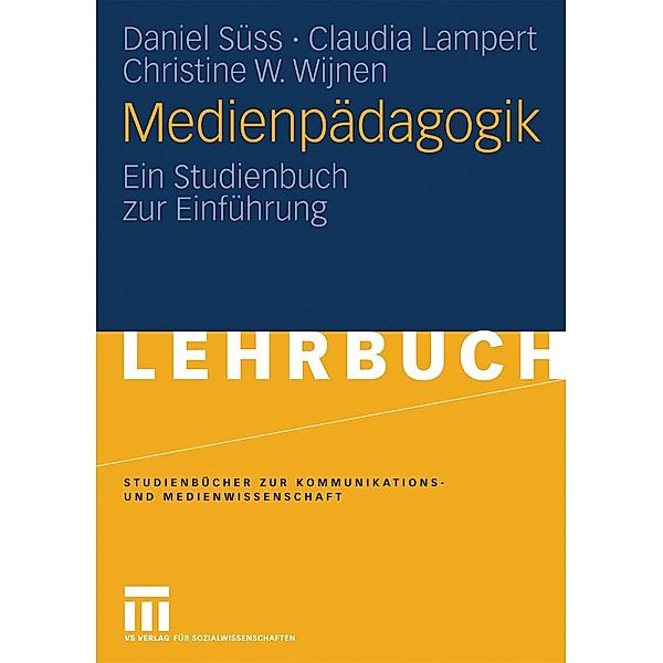 Medienpädagogik / Studienbücher zur Kommunikations- und Medienwissenschaft, Daniel Süss, Claudia Lampert, Christine W. Wijnen