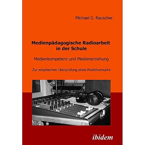 Medienpädagogische Radioarbeit in der Schule, Michael Rauscher