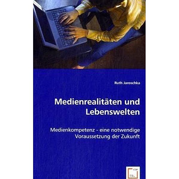 Medienrealitäten und Lebenswelten, Ruth Jaroschka