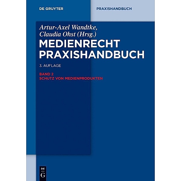 Medienrecht 2. Schutz von Medienprodukten / De Gruyter Praxishandbuch