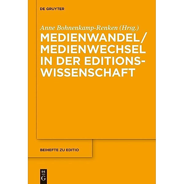 Medienwandel / Medienwechsel in der Editionswissenschaft / Beihefte zu editio Bd.35