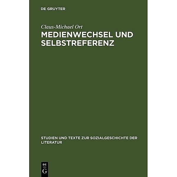 Medienwechsel und Selbstreferenz / Studien und Texte zur Sozialgeschichte der Literatur Bd.93, Claus-Michael Ort