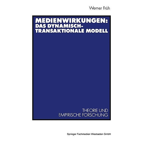 Medienwirkungen, Das dynamisch-transaktionale Modell, Werner Früh