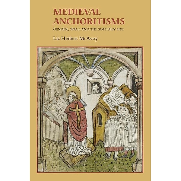 Medieval Anchoritisms, Liz Herbert Mcavoy