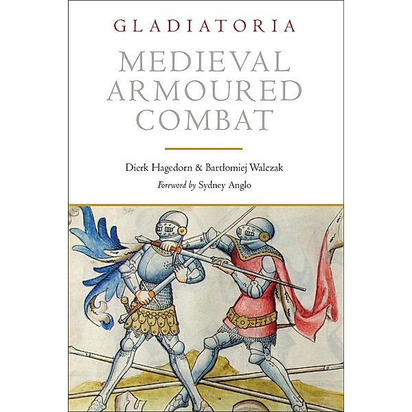 Medieval Armoured Combat, Dierk Hagedorn, Bartlomiej Walczak