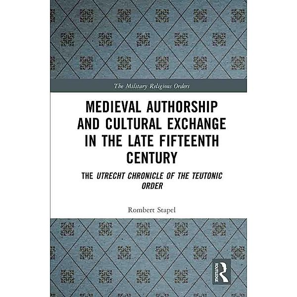 Medieval Authorship and Cultural Exchange in the Late Fifteenth Century, Rombert Stapel