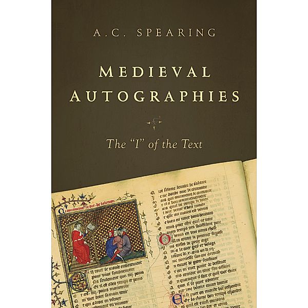 Medieval Autographies / Conway Lectures in Medieval Studies, A. C. Spearing
