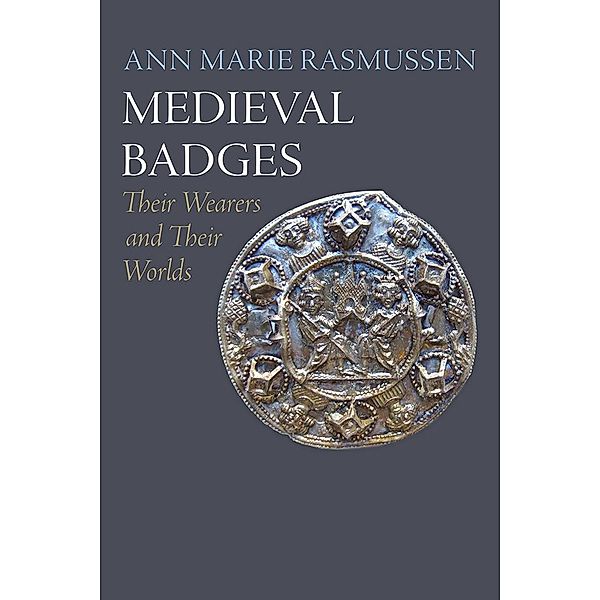 Medieval Badges / The Middle Ages Series, Ann Marie Rasmussen