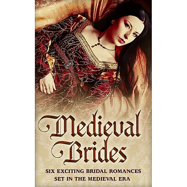 Medieval Brides: The Novice Bride / The Dumont Bride / The Lord's Forced Bride / The Warrior's Princess Bride / The Overlord's Bride / Templar Knight, Forbidden Bride, Carol Townend, TERRI BRISBIN, Anne Herries, Meriel Fuller, Margaret Moore, Lynna Banning