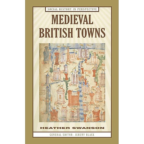 Medieval British Towns, Heather Swanson