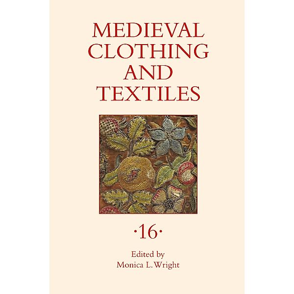 Medieval Clothing and Textiles 16 / Medieval Clothing and Textiles