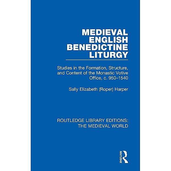 Medieval English Benedictine Liturgy, Sally Elizabeth (Roper) Harper