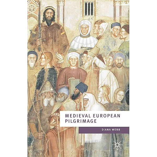 Medieval European Pilgrimage c.700-c.1500, Diana Webb
