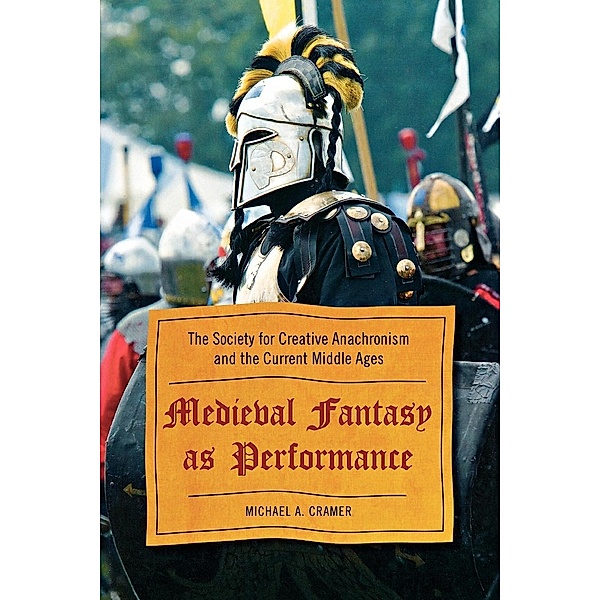 Medieval Fantasy as Performance, Michael A. Cramer