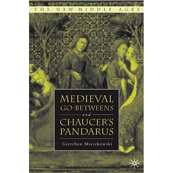 Medieval Go-betweens and Chaucer's Pandarus, G. Mieszkowski