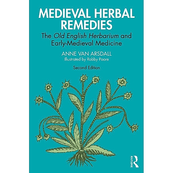 Medieval Herbal Remedies, Anne van Arsdall