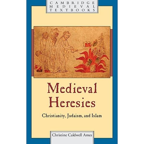 Medieval Heresies, Christine Caldwell Ames