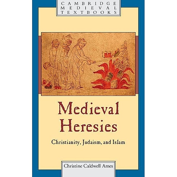 Medieval Heresies / Cambridge Medieval Textbooks, Christine Caldwell Ames
