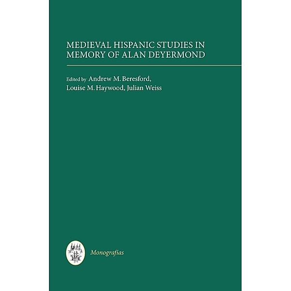 Medieval Hispanic Studies in Memory of Alan Deyermond / Monografías A Bd.315