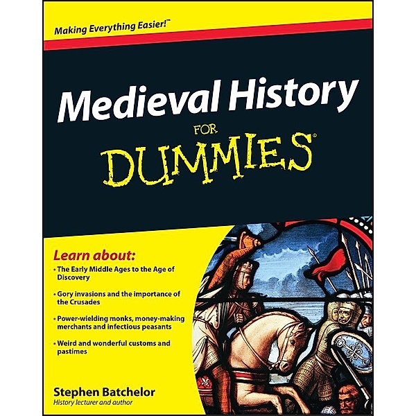 Medieval History For Dummies, Stephen Batchelor
