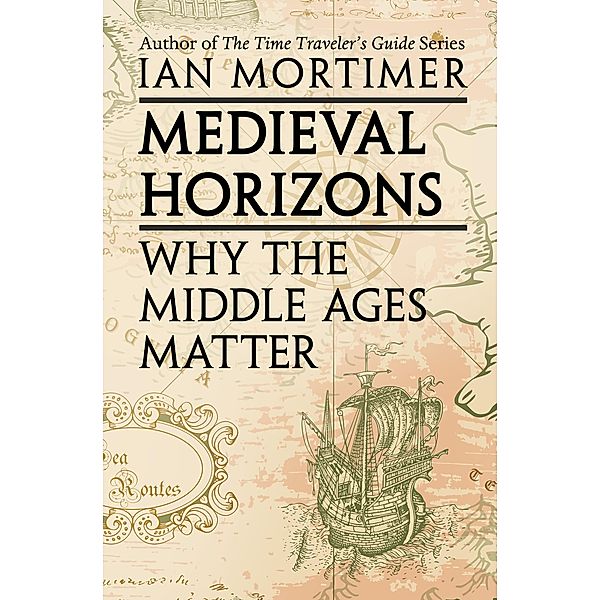 Medieval Horizons, Ian Mortimer