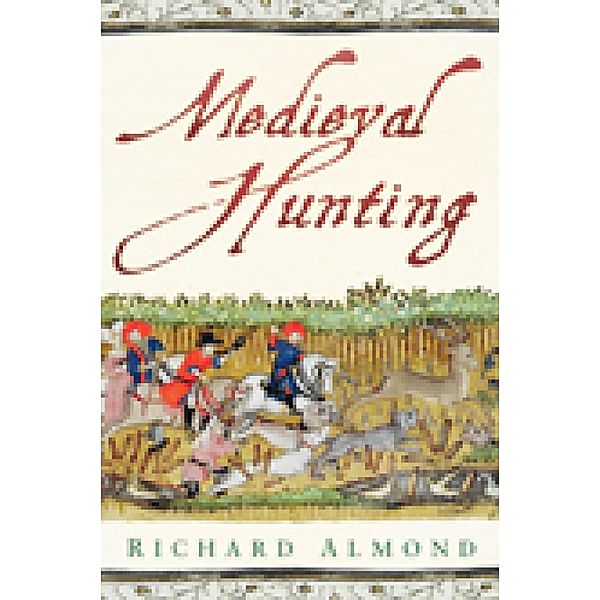 Medieval Hunting, Richard Almond