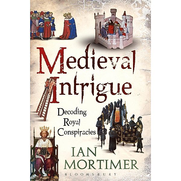 Medieval Intrigue, Ian Mortimer