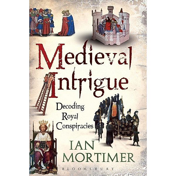 Medieval Intrigue, Ian Mortimer