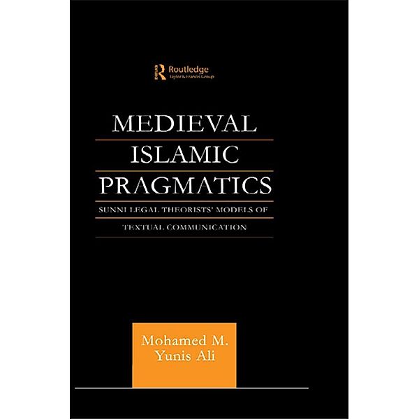 Medieval Islamic Pragmatics, Muhammad M. Yunis Ali