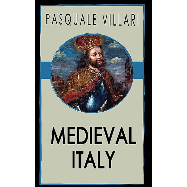 Medieval Italy, Pasquale Villari