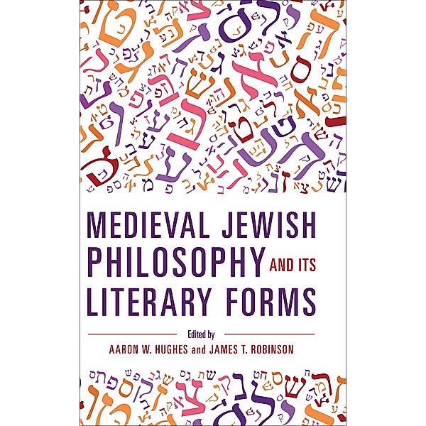 Medieval Jewish Philosophy and Its Literary Forms