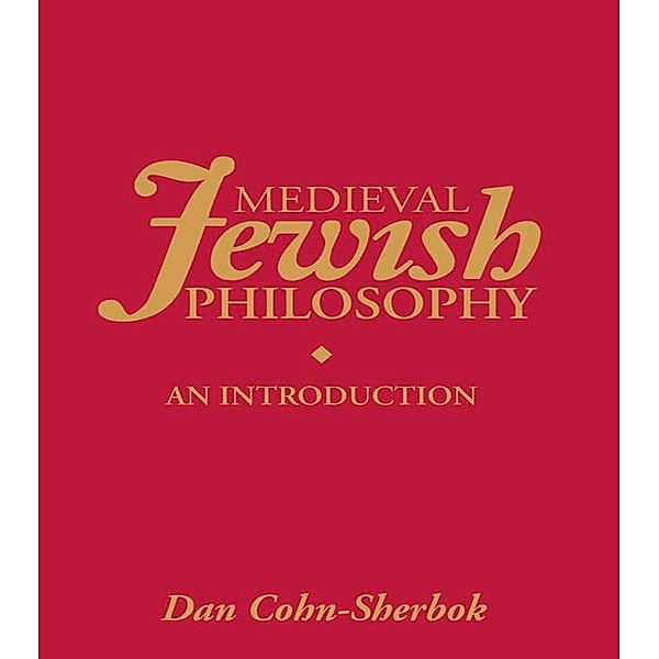 Medieval Jewish Philosophy / Routledge Jewish Studies Series, Lavinia Cohn-Sherbok, Dan Cohn-Sherbok