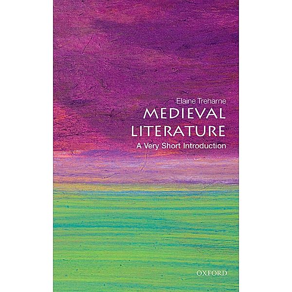 Medieval Literature: A Very Short Introduction / Very Short Introductions, Elaine Treharne