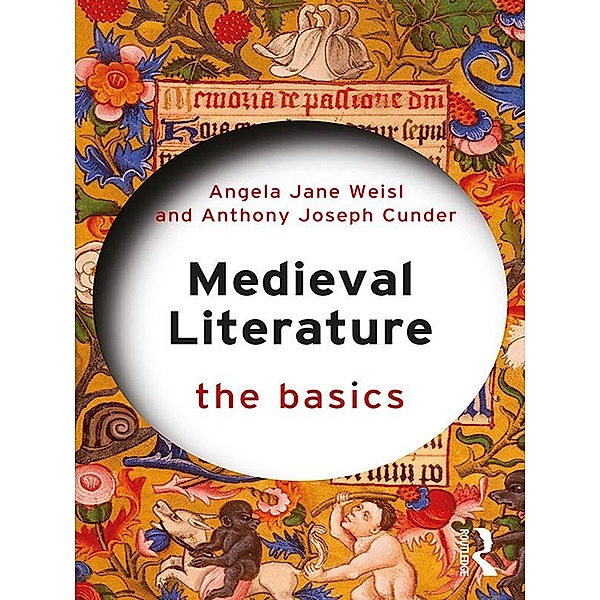 Medieval Literature: The Basics, Angela Jane Weisl, Anthony Joseph Cunder
